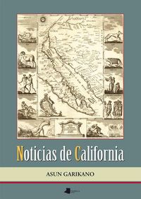 Produktbild: Noticias de California : los vascos en la &eacute;poca de la exploraci&oacute;n y colonizaci&oacute;n de California, 1533-1848