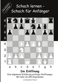Bild vom Artikel Schach lernen - Schach für Anfänger - Die Eröffnung vom Autor Alexander Fischer