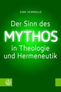 Bild vom Artikel Der Sinn des Mythos in Theologie und Hermeneutik vom Autor Udo Schnelle