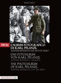 Produktbild: 1915-16. L'album fotografico di Karl Pflanzl Alpiner Referent sul monte Nero. Ediz. italiana, inglese e tedesca