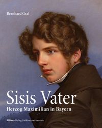 Bild vom Artikel Sisis Vater vom Autor Bernhard Graf