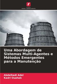 Produktbild: Uma Abordagem de Sistemas Multi-Agentes e M&eacute;todos Emergentes para a Manuten&ccedil;&atilde;o