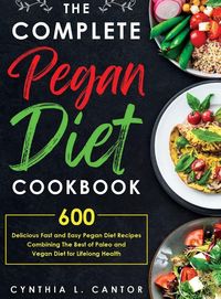 Bild vom Artikel The Complete Pegan Diet Cookbook vom Autor Cynthia L. Cantor