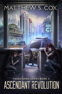 Produktbild: Ascendant Revolution (Faded Skies, #3)