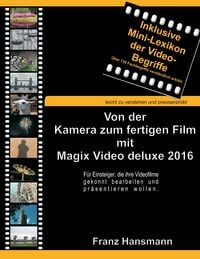 Produktbild: Von der Kamera zum fertigen Film mit Magix Video deluxe 2016