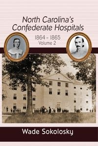 Produktbild: North Carolina's Confederate Hospitals, Volume 2