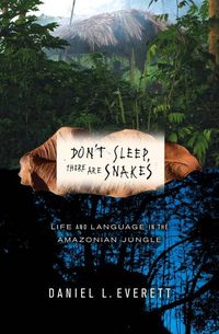 Produktbild: Don't Sleep, There Are Snakes: Life and Language in the Amazonian Jungle