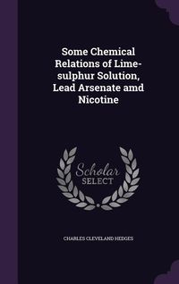 Produktbild: Some Chemical Relations of Lime-sulphur Solution, Lead Arsenate amd Nicotine