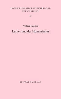 Bild vom Artikel Luther und der Humanismus vom Autor Volker Leppin