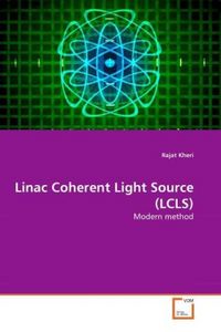 Produktbild: Kheri, R: Linac Coherent Light Source (LCLS)