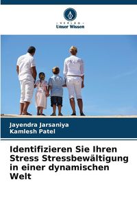 Produktbild: Identifizieren Sie Ihren Stress Stressbew&auml;ltigung in einer dynamischen Welt
