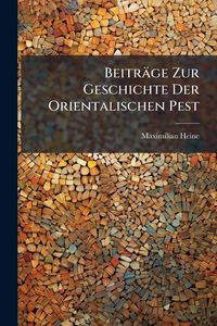 Produktbild: Beitr&auml;ge Zur Geschichte Der Orientalischen Pest