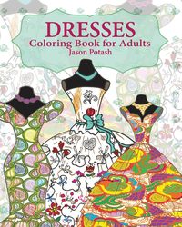 Bild vom Artikel Dresses Coloring Book for Adults vom Autor Jason Potash