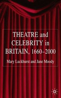 Produktbild: Theatre and Celebrity in Britain 1660-2000