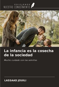 Produktbild: La infancia es la cosecha de la sociedad