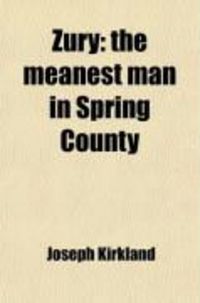 Produktbild: Zury; The Meanest Man in Spring County. a Novel of Western Life