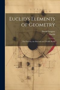 Produktbild: Euclid's Elements of Geometry: The First Six, the Eleventh and Twelfth Books