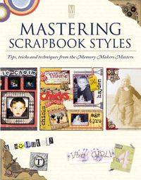 Produktbild: Mastering Scrapbook Styles Mastering Scrapbook Styles