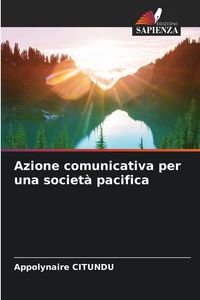 Produktbild: Azione comunicativa per una societ&agrave; pacifica