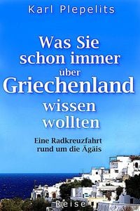 Produktbild: Was Sie schon immer &uuml;ber Griechenland wissen wollten