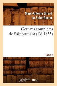 Produktbild: Oeuvres compl&egrave;tes de Saint-Amant. Tome 2 (&Eacute;d.1855)