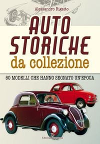 Produktbild: Auto storiche da collezione. 50 modelli che hanno segnato un'epoca