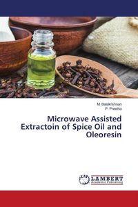 Produktbild: Microwave Assisted Extractoin of Spice Oil and Oleoresin