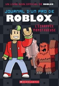 Produktbild: Journal d'Un Pro de Roblox: N&deg; 1 - l'&Eacute;chapp&eacute;e Monstrueuse