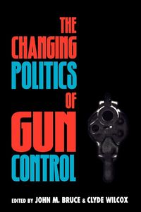 Produktbild: Changing Politics of Gun Control