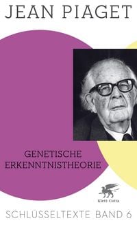 Produktbild: Genetische Erkenntnistheorie (Schl&uuml;sseltexte in 6 B&auml;nden, Bd. 6)