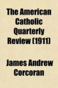 Produktbild: The American Catholic Quarterly Review (Volume 36)