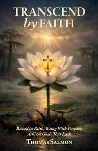 Produktbild: Transcend By Faith, Rooted in Faith, Rising With Purpose, Achieve Goals That Last