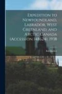 Produktbild: Expedition to Newfoundland, Labrador, West Greenland, and Arctic Canada (Accession 148624), 1938