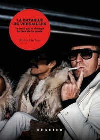 Produktbild: La bataille de Versailles : la nuit qui a chang&eacute; la face de la mode