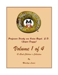 Produktbild: Volume I of 4, Professor Frisky von Onion Bagel, S.D. (Super Doggy) of 12 ebook Children's Collection