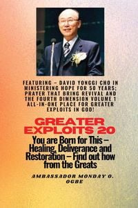 Produktbild: Greater Exploits - 20 Featuring - David Yonggi Cho In Ministering Hope for 50 Years;..