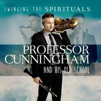 Produktbild: Cunningham And His Old School: Swinging The Spirituals