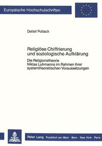 Bild vom Artikel Religiöse Chiffrierung und soziologische Aufklärung vom Autor Detlef Pollack