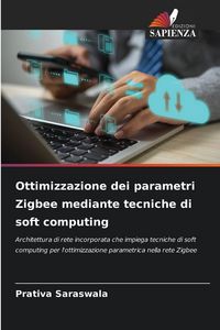 Produktbild: Ottimizzazione dei parametri Zigbee mediante tecniche di soft computing