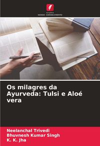 Produktbild: Os milagres da Ayurveda: Tulsi e Alo&eacute; vera