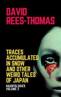 Produktbild: Traces Accumulated in Snow and other Weird Tales