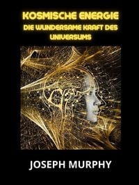 Bild vom Artikel Kosmische Energie (Übersetzt) vom Autor Dr. Joseph Murphy