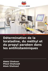 Produktbild: D&eacute;termination de la loratadine, du m&eacute;thyl et du propyl paraben dans les antihistaminiques