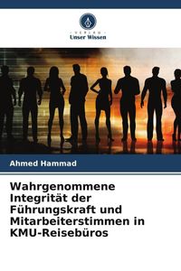 Produktbild: Wahrgenommene Integrit&auml;t der F&uuml;hrungskraft und Mitarbeiterstimmen in KMU-Reiseb&uuml;ros