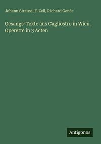 Produktbild: Gesangs-Texte aus Cagliostro in Wien. Operette in 3 Acten