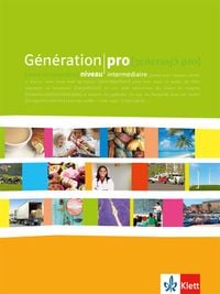Produktbild: G&eacute;n&eacute;ration pro. - Niveau interm&eacute;diaire. Sch&uuml;lerbuch