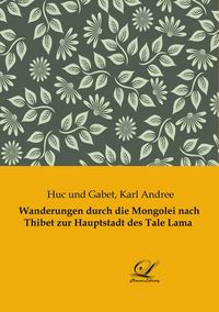 Produktbild: Wanderungen durch die Mongolei nach Thibet zur Hauptstadt des Tale Lama
