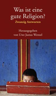 Produktbild: Was ist eine gute Religion?