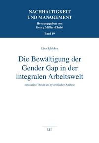 Produktbild: Schleker, L: Bew&auml;ltigung der Gender Gap in der integralen Ar