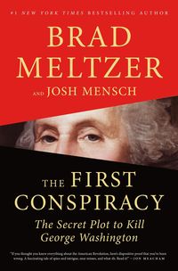 Bild vom Artikel The First Conspiracy: The Secret Plot to Kill George Washington vom Autor Brad Meltzer